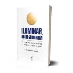 ILUMINAR, NO DESLUMBRAR